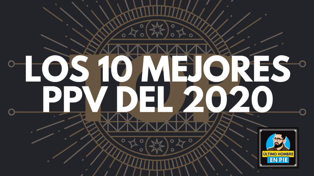 UHEP - Los 10 mejores PPV del 2020