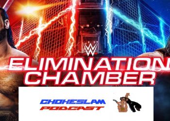 Chokeslam podcast wwe elimination chamber 2021