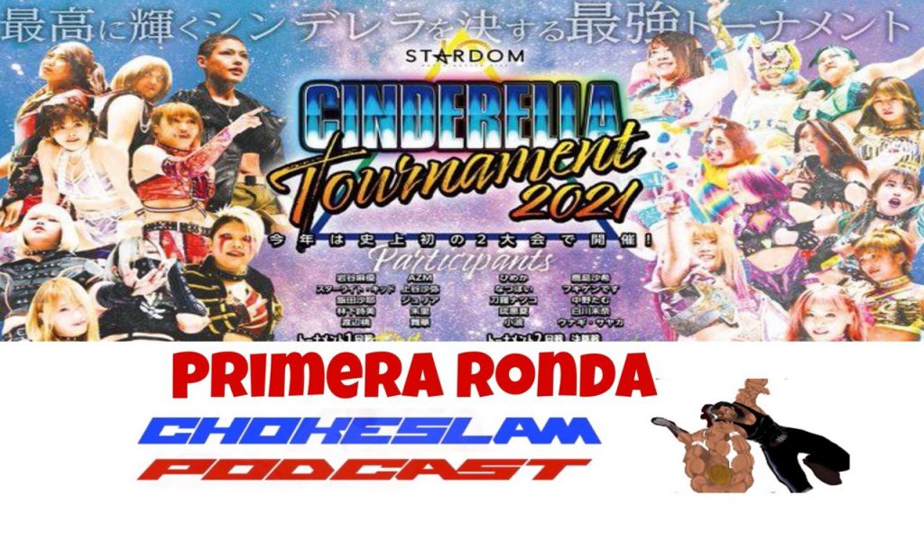 Chokeslam podcast stardom cinderella tournament 2021 primera ronda