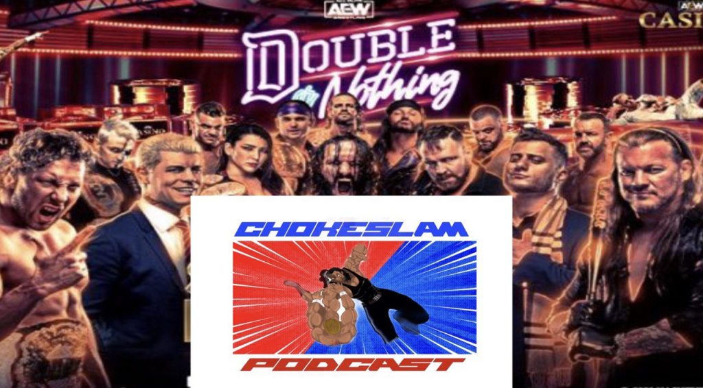 Chokeslam podcast aew double or nothing 2021