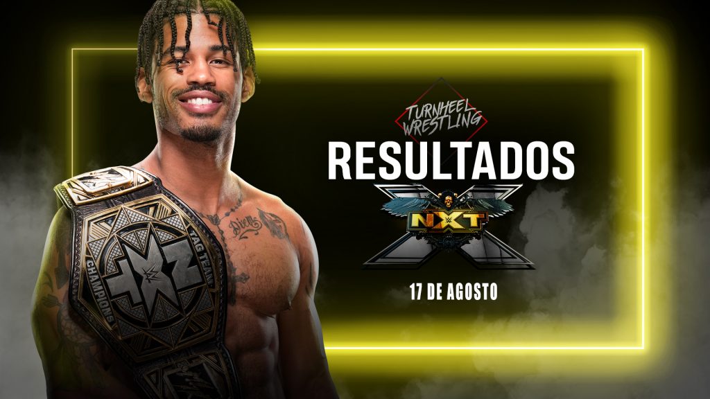 Resultados WWE NXT 17 de agosto de 2021