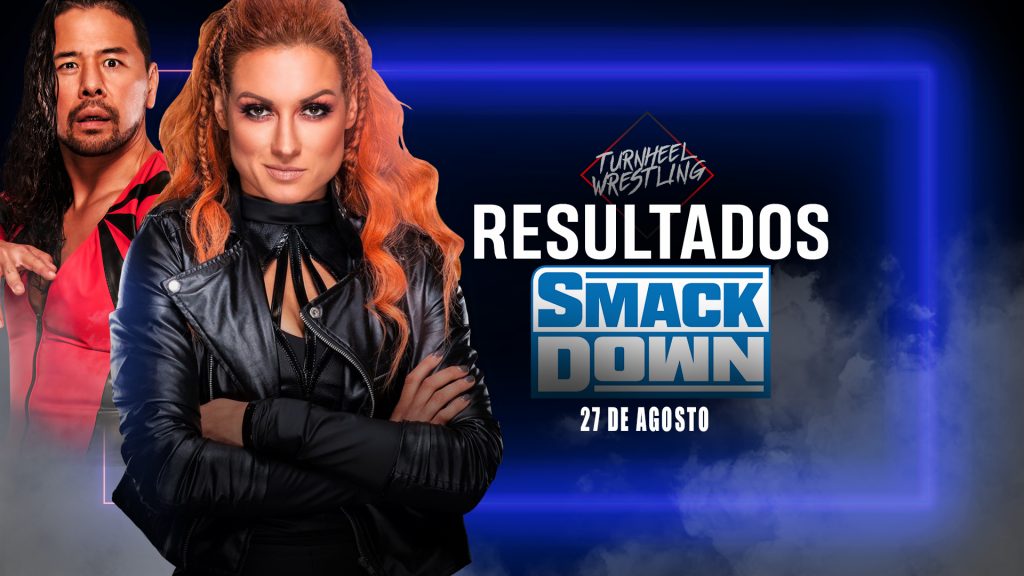 Resultados WWE SmackDown 27 de agosto de 2021