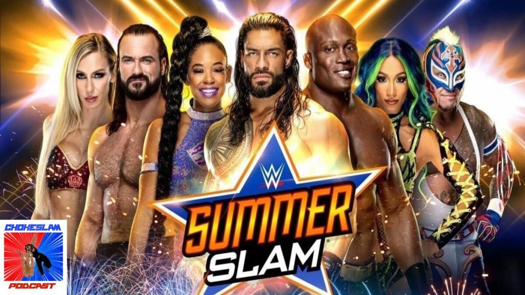 chokeslam podcast: wwe summerslam 2021