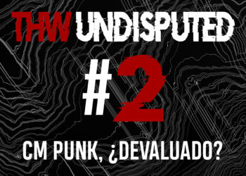 🎙️ THW UNDISPUTED #2 - CM Punk ¿devaluado?, Charlotte Flair en problemas, el futuro de Bray Wyatt