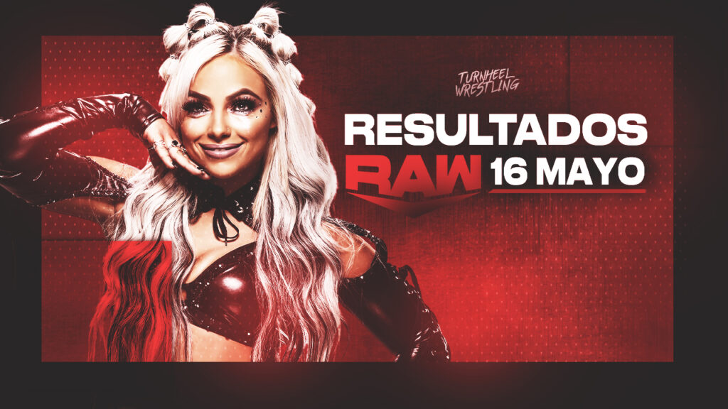 Resultados WWE RAW 16 de mayo de 2022