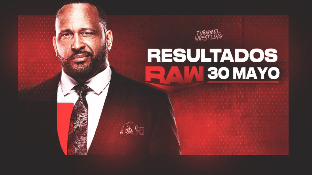 Resultados WWE RAW 30 de mayo de 2022
