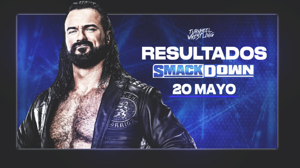 Resultados WWE SmackDown 20 de mayo de 2022