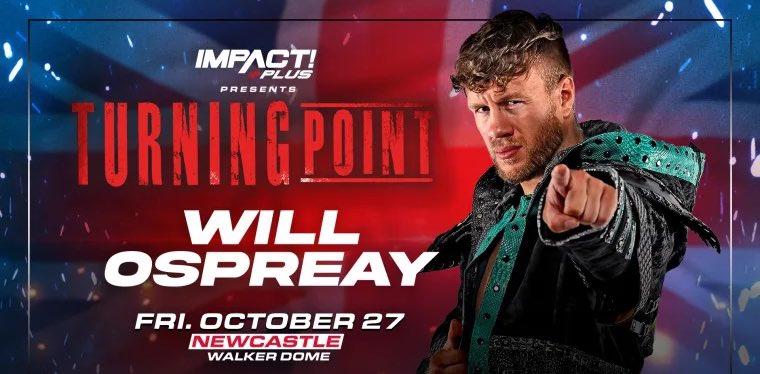 IMPACT Wrestling anuncia Turning Point 2023 para el 27 de octubre en Newcastle y Will Ospreay luchará